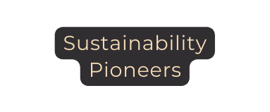 Sustainability Pioneers