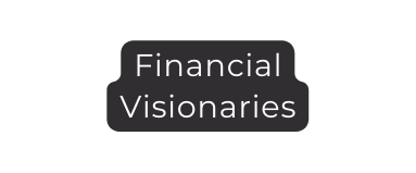 Financial Visionaries