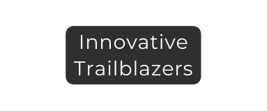 Innovative Trailblazers